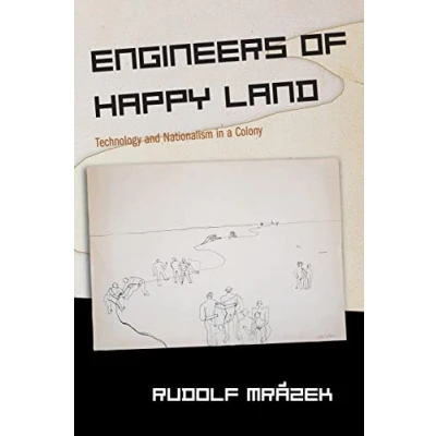 Abbildung von Engineers of Happy Land: Technology and Nationalism in a Colony (Princeton Studies Culture/Power/History)