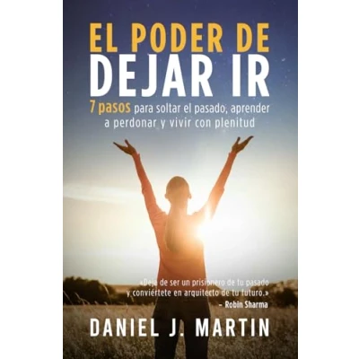 Abbildung von el Poder de dejar ir: 7 pasos para soltar pasado, aprender a perdonar y vivir con plenitud (El Está Dentro Ti)