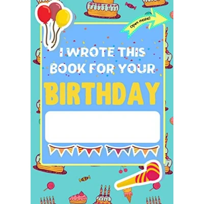 Abbildung von I Wrote This Book for Your Birthday: The Perfect Birthday Gift Kids to Create Their Very Own Personalized Family and Friends
