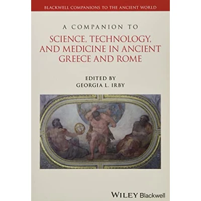 Abbildung von A Companion to Science, Technology, and Medicine in Ancient Greece Rome: 2 Volume Set (Blackwell Companions the World)