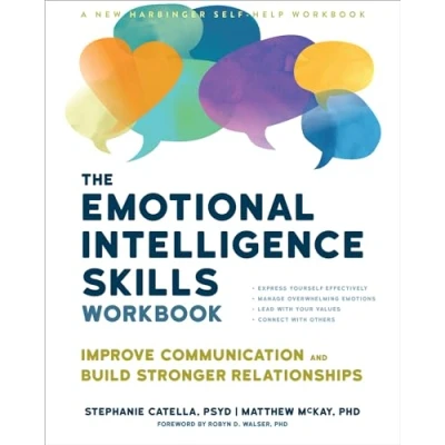 Abbildung von The Emotional Intelligence Skills Workbook: Improve Communication and Build Stronger Relationships
