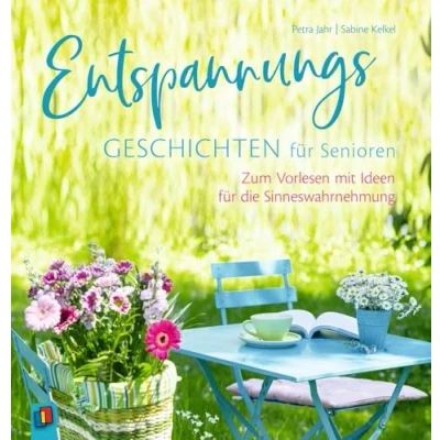 Abbildung von Entspannungsgeschichten für Senioren: Zum Vorlesen mit Ideen die Sinneswahrnehmung