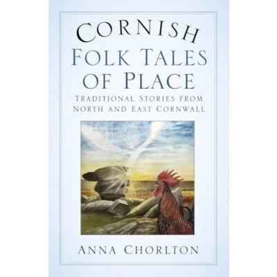 Abbildung von Cornish Folk Tales of Place: Traditional Stories from North and East Cornwall