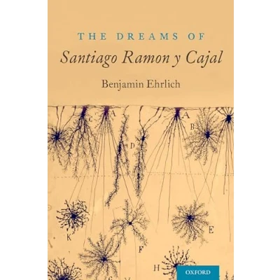 Abbildung von The Dreams of Santiago Ramón y Cajal