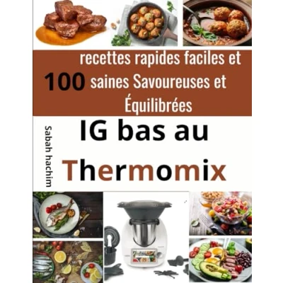 Abbildung von recettes IG bas au Thermomix: 100 rapides, faciles et saines, Savoureuses Équilibrées