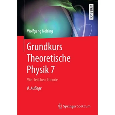 Abbildung von Grundkurs Theoretische Physik 7: Viel Teilchen Theorie (Springer Lehrbuch, Band 7)
