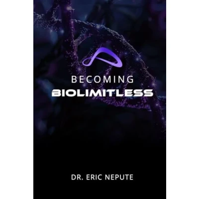 Abbildung von Becoming BioLimitless: A Revolutionary Approach to Health, Wealth, and Human Potential