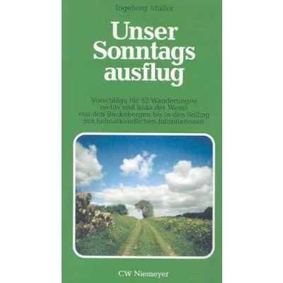 Abbildung von Unser Sonntagsausflug 01: Vorschläge für 52 Wanderungen rechts und links der Weservon den Bückebergen bis in Solling mit heimatkundlichen Informationen