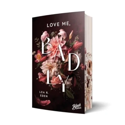 Abbildung von Love Me, Badly: Mit wunderschönem Farbschnitt (Last Respects Reihe)