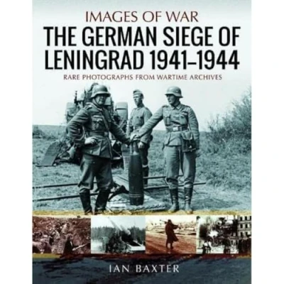 Abbildung von The German Siege of Leningrad, 1941 1944: Rare Photographs from Wartime Archives (Images War)