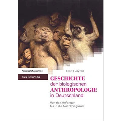 Abbildung von Geschichte der biologischen Anthropologie in Deutschland: Von den Anfängen bis die Nachkriegszeit
