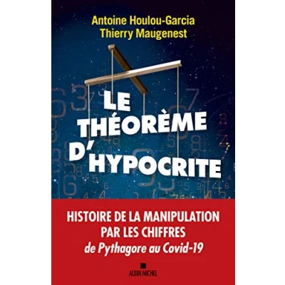 Abbildung von Le Théorème d&#039;hypocrite: Une histoire de la manipulation par les chiffres Pythagore au Covid 19