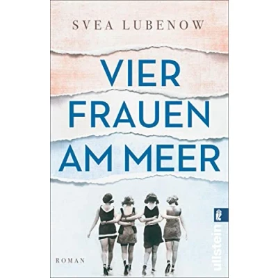 Abbildung von Vier Frauen am Meer: Roman Eine junge Frau erlebt die Reformbewegungen der Zwanziger Jahre vor wunderbaren Landschaft von Ahrenshoop