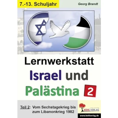 Abbildung von Lernwerkstatt Israel und Palästina 2: Teil Vom Sechstagekrieg bis zum Libanonkrieg 1982