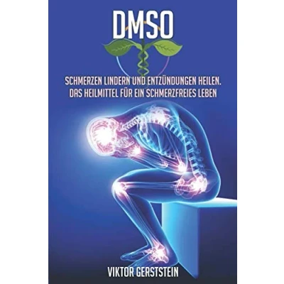 Abbildung von DMSO: Schmerzen lindern und Entzündungen heilen. Das Heilmittel für ein schmerzfreies Leben