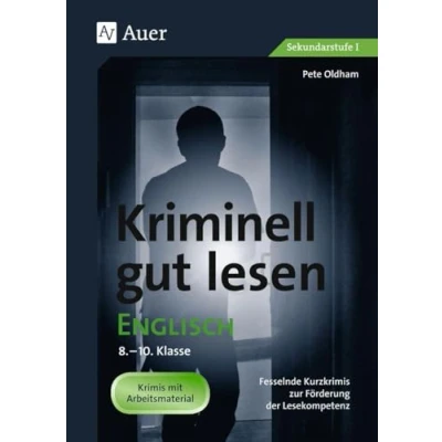 Abbildung von Kriminell gut lesen Englisch 8 10: Fesselnde Kurzkrimis zur Förderung der Lesekompetenz (8. bis 10. Klasse) (Kriminell ? für die Sekundarstufe)