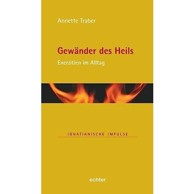 Abbildung von Gewänder des Heils: Exerzitien im Alltag (Ignatianische Impulse)