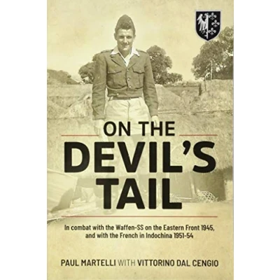 Abbildung von on the Devil&#039;s Tail: in Combat with Waffen Ss Eastern Front 1945, and French Indochina 1951 54