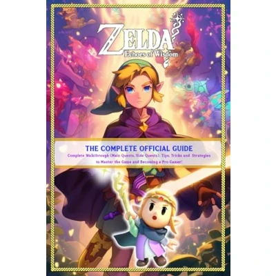 Abbildung von the Legend of Zelda Echoes Wisdom: Complete Official Guide: Walkthrough (Main Quests, Side Quests), Tips, Tricks and Strategies to Master Game Becoming a Pro Gamer!