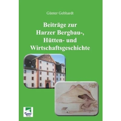 Abbildung von Beiträge zur Harzer Bergbau , Hütten und Wirtschaftsgeschichte