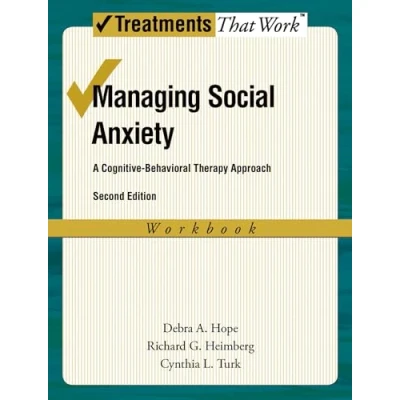 Abbildung von Managing Social Anxiety, Workbook, 2nd Edition: A Cognitive Behavioral Therapy Approach (Treatments That Work)