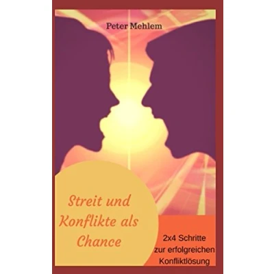 Abbildung von Streit und Konflikte als Chance: 2x4 Schritte zur erfolgreichen Konfliktlösung