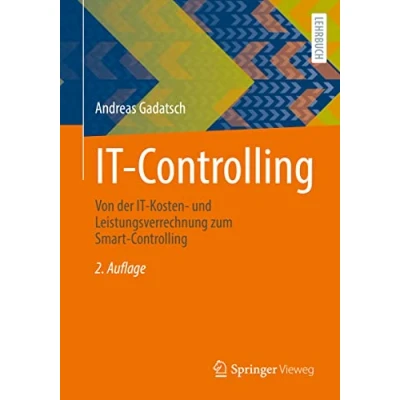 Abbildung von IT Controlling: Von der Kosten und Leistungsverrechnung zum Smart Controlling