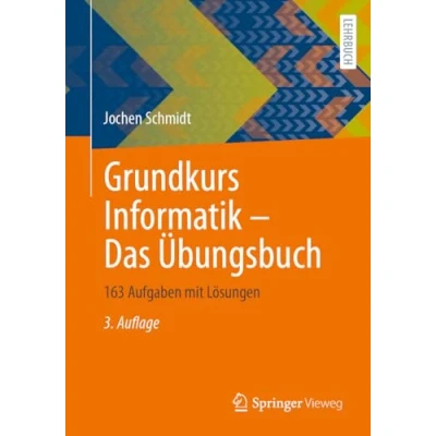 Abbildung von Grundkurs Informatik Das Übungsbuch: 163 Aufgaben mit Lösungen