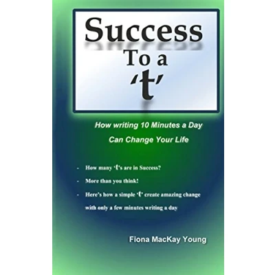 Abbildung von Success to a &#039;t&#039;: How writing 10 minutes day can change your life (Practical Handwriting Analysis, Band 16)