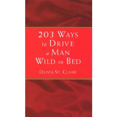 Abbildung von 203 Ways to Drive a Man Wild in Bed