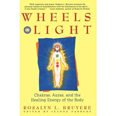Abbildung von Wheels of Light: Chakras, Auras, and the Healing Energy Body
