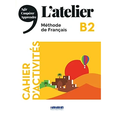 Abbildung von L&#039;atelier Méthode de Français Ausgabe 2019 B2: Cahier d&#039;activités mit MP3 CD