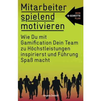 Abbildung von Mitarbeiter spielend motivieren: Wie Du mit Gamification Dein Team zu Höchstleistungen inspirierst und Führung Spaß macht