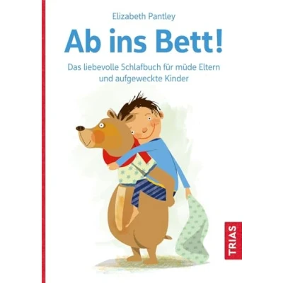 Abbildung von Ab ins Bett!: Das liebevolle Schlafbuch für müde Eltern und aufgeweckte Kinder