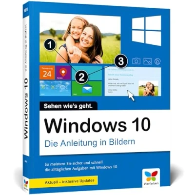 Abbildung von Windows 10: Die Anleitung in Bildern. Aktuell inklusive aller Updates (Ausgabe 2021). Komplett Farbe! Ideal für alle Einsteiger