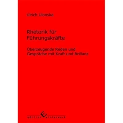 Abbildung von Rhetorik für Führungskräfte: Überzeugende Reden und Gespräche mit Kraft Brillanz
