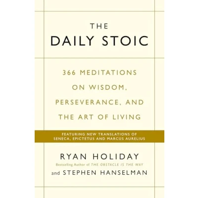 Abbildung von the Daily Stoic: 366 Meditations on Wisdom, Perseverance, and Art of Living: Featuring new translations Seneca, Epictetus, Marcus Aurelius