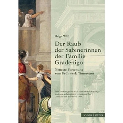 Abbildung von der Raub Sabinerinnen Familie Gradenigo.: Neueste Forschung zum Frühwerk Tintorettos