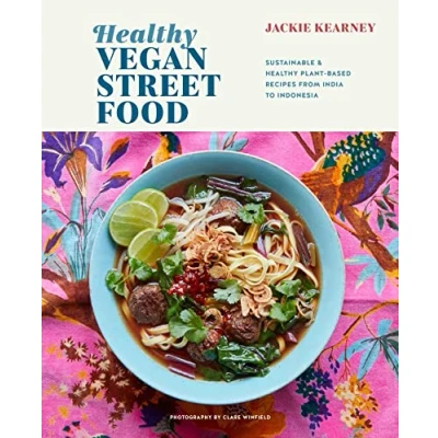 Abbildung von Healthy Vegan Street Food: Sustainable &amp; Plant Based Recipes from India to Indonesia