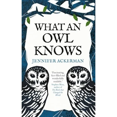 Abbildung von What an Owl Knows: the New Science of World&#039;s Most Enigmatic Birds