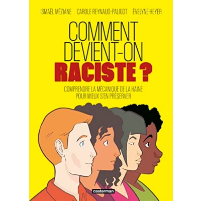 Abbildung von Comment devient on raciste ?: Comprendre la mécanique de haine pour mieux s&#039;en préserver