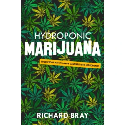 Abbildung von Hydroponic Marijuana: 3 Foolproof Ways to Grow Cannabis with Hydroponics (Urban Homesteading, Band 5)
