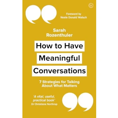 Abbildung von How to Have Meaningful Conversations: 7 Strategies for Talking About What Matters