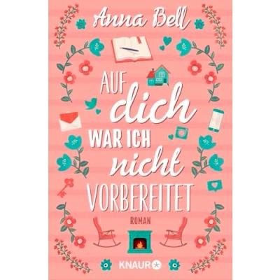 Abbildung von Auf dich war ich nicht vorbereitet: Roman