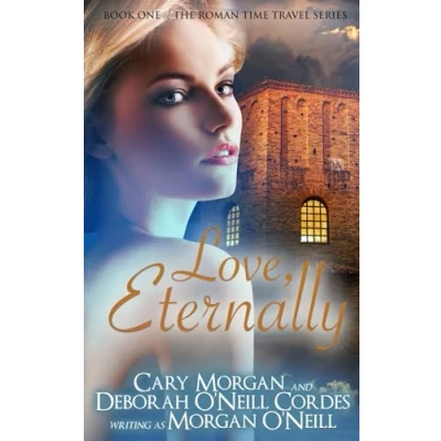 Abbildung von Love, Eternally (The Roman Time Travel Series, Band 1)