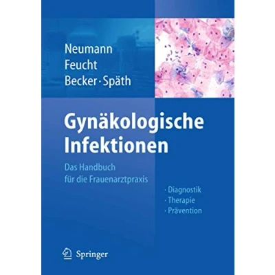 Abbildung von Gynäkologische Infektionen: Das Handbuch für die Frauenarztpraxis Diagnostik Therapie Prävention