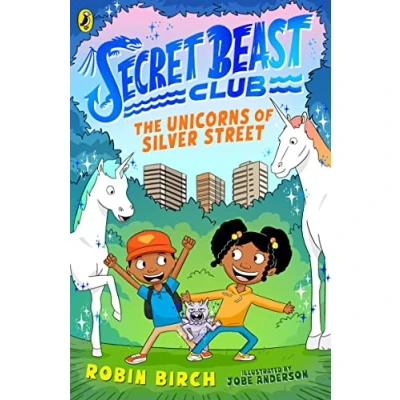 Abbildung von Secret Beast Club: The Unicorns of Silver Street (Secret Club, 1)