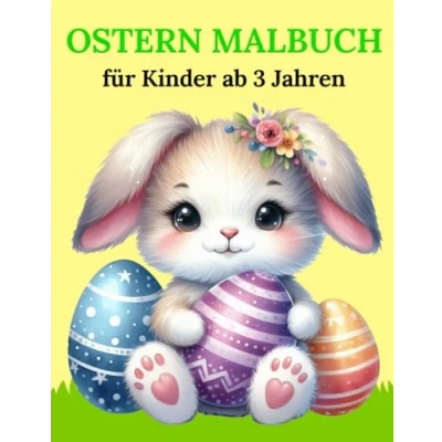 Abbildung von Ostern Malbuch für Kinder Ab 3 Jahren: Ostermalbuch mit 50 süßen Motiven Kleinkinder Ausmalbuch Mädchen und Jungen
