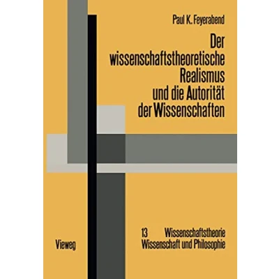Abbildung von der wissenschaftstheoretische Realismus und die Autorität Wissenschaften (Wissenschaftstheorie, Wissenschaft Philosophie) (German Edition) ... Philosophie, 13, Band 13)
