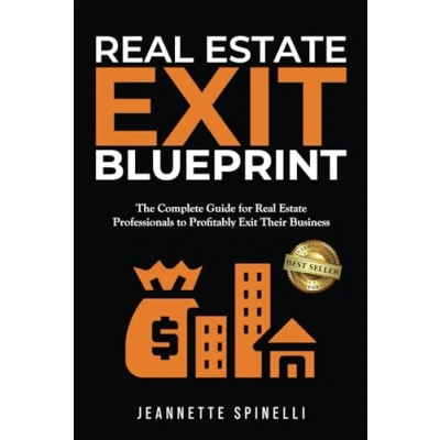 Abbildung von Real Estate Exit Blueprint: The Complete Guide for Professionals to Profitably Their Business